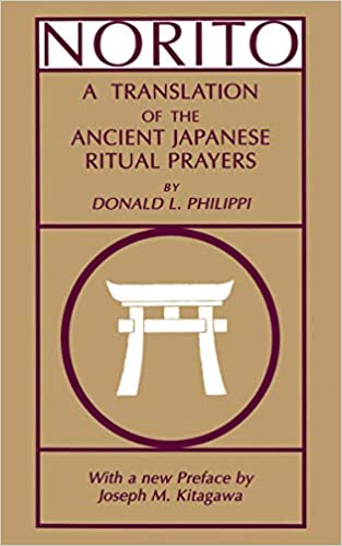 Norito: A Translation of the Ancient Japanese Ritual Prayers _ Donald L. Philippi