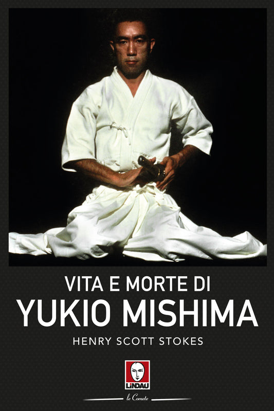 VITA E MORTE DI YUKIO MISHIMA