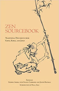 Zen Sourcebook: Traditional Documents from China, Korea, and Japan
