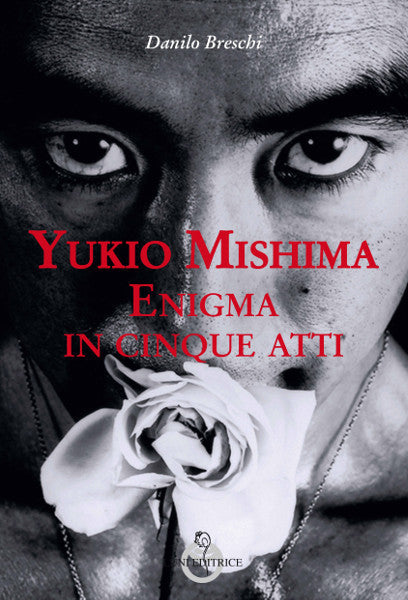 YUKIO MISHIMA Enigma in cinque atti